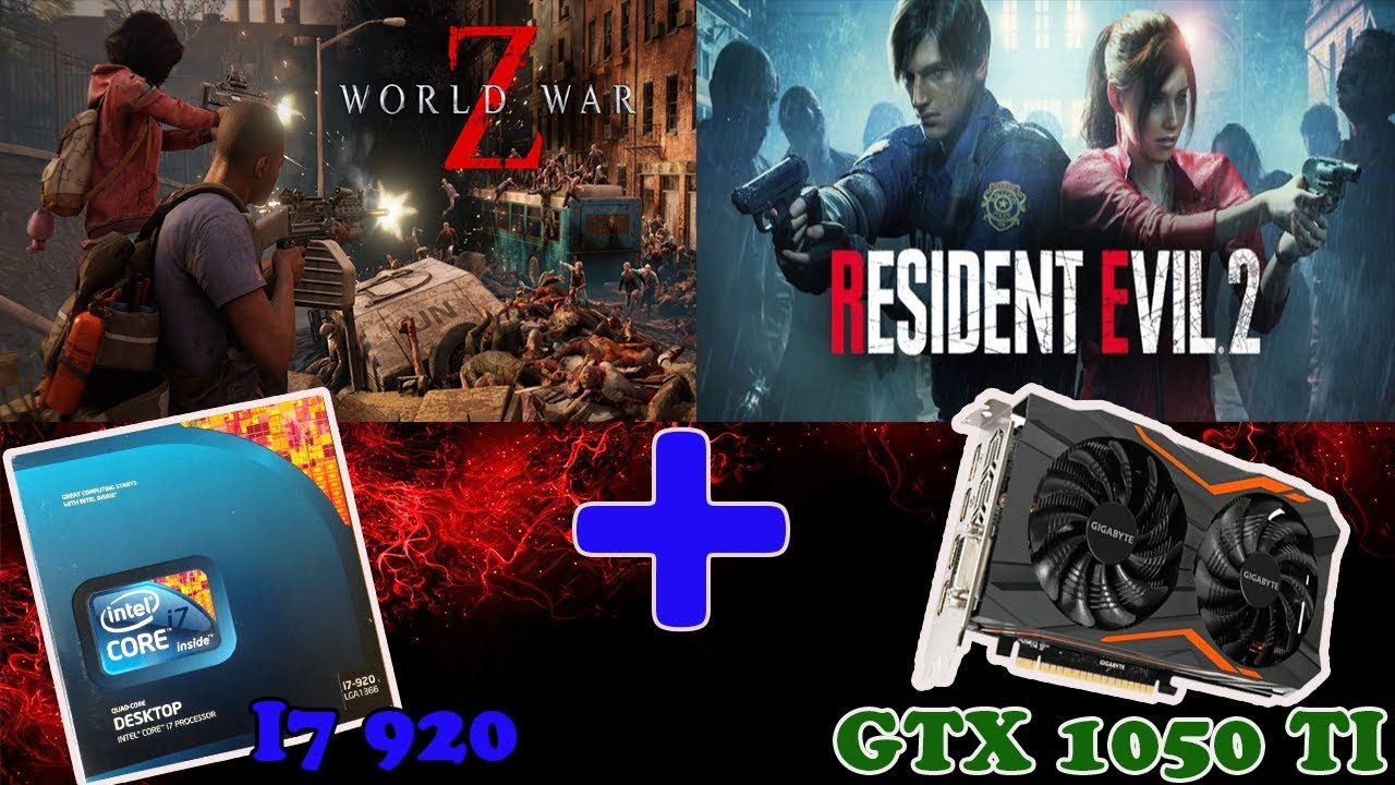 TESTE CORE I7 920 + GTX 1050TI (WORLD WAR Z e RESIDENT EVIL 2 REMAKE)