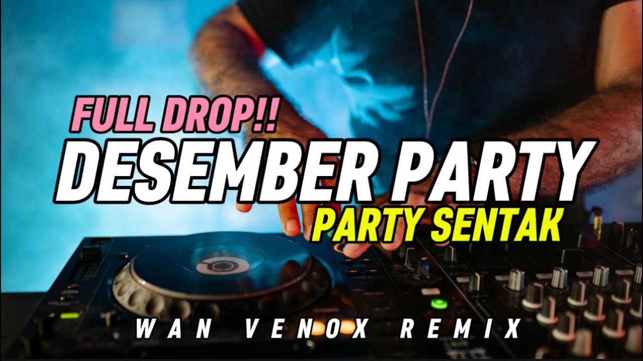 FULL DROP!!! DESEMBER PARTY - (WAN VENOX REMIX) BASSGANGGA🔥