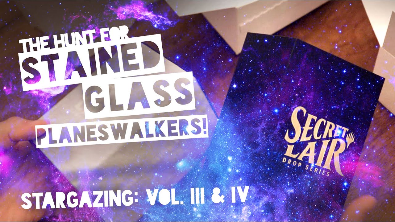 The Hunt for Stained Glass Planeswalkers! Secret Lair Stargazing: Vol. III & IV