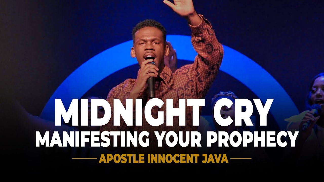 MIDNIGHT CRY: MANIFESTING YOUR PROPHECY || APOSTLE INNOCENT JAVA