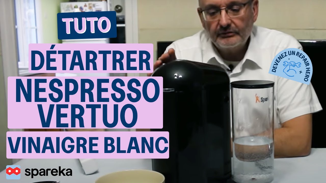 Comment d&eacute;tartrer une cafeti&egrave;re Nespresso Vertuo avec du vinaigre blanc