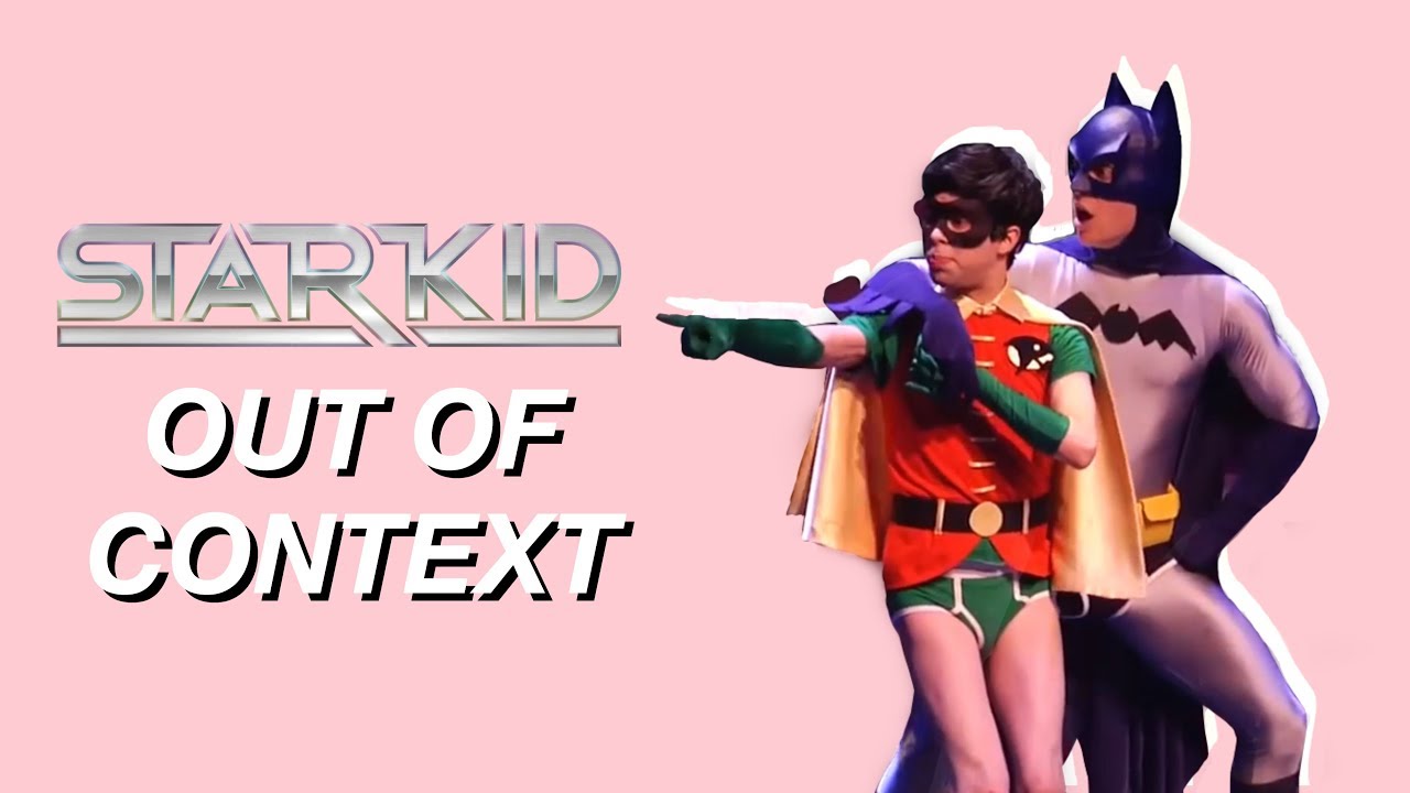 STARKID OUT OF CONTEXT