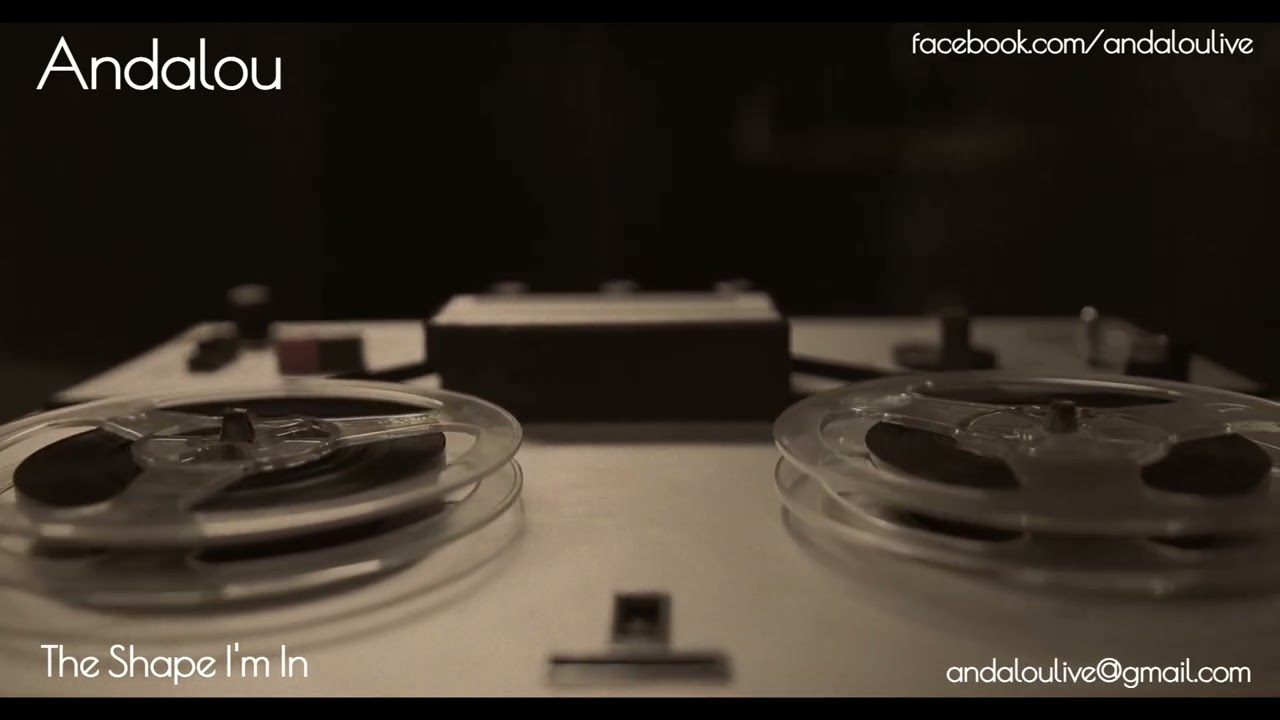 Andalou - The Shape I'm In (Live)