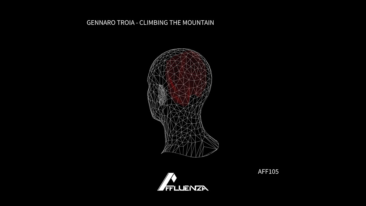 Gennaro Troia - Climbing the Mountain (Original Mix) [Affluenza Records] - AFF105