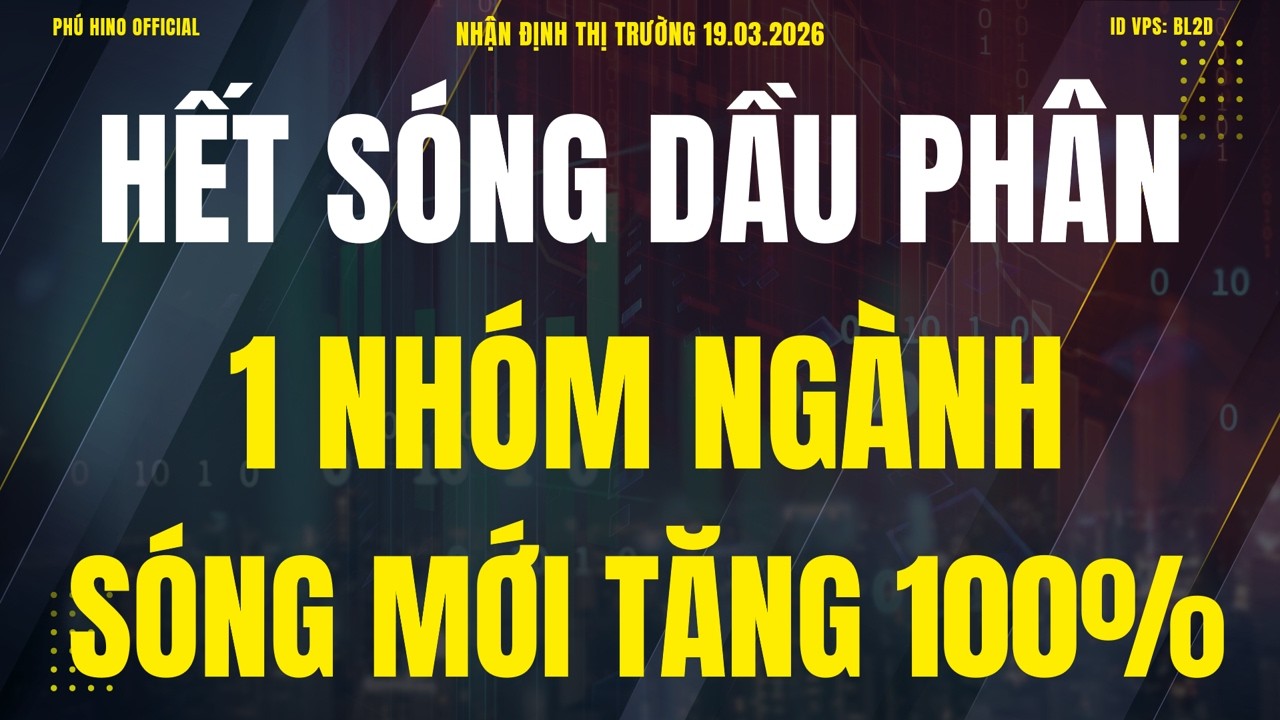 1 NHÓM NGÀNH DẪN DẮT MỚI TĂNG 100% | SÓNG DẦU PHÂN KẾT THÚC