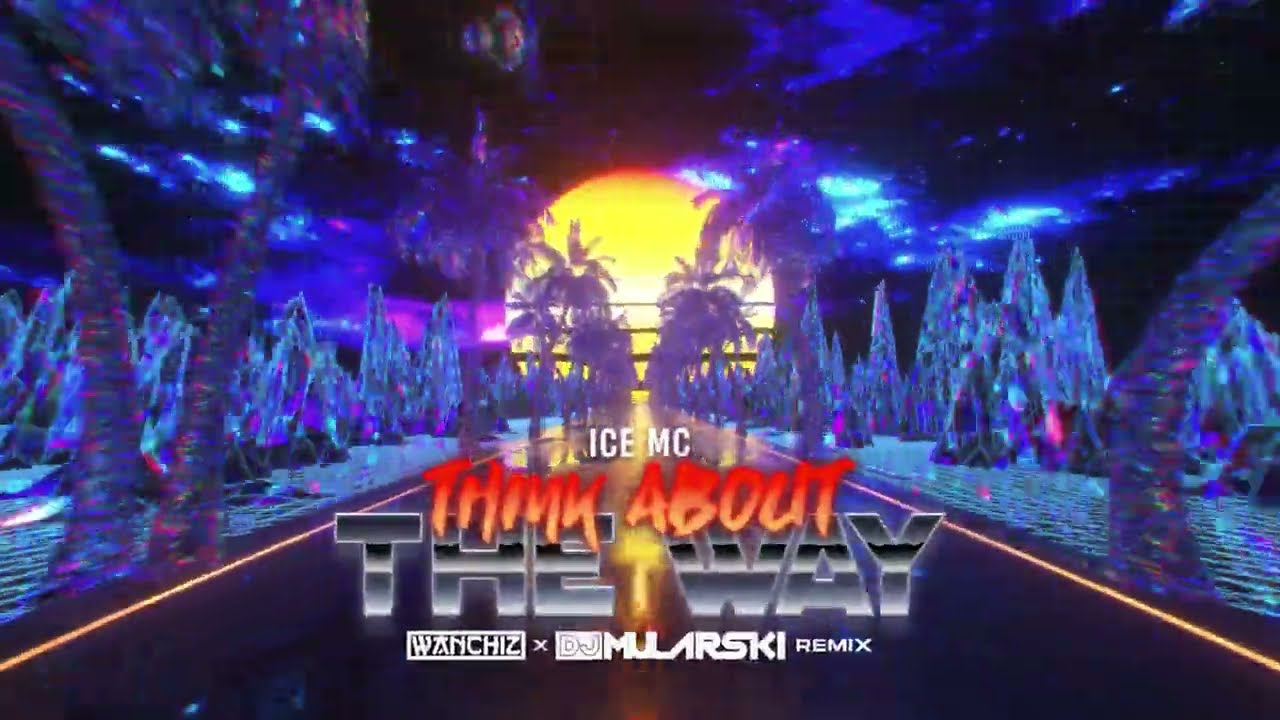 Ice MC  - Think about the way (WANCHIZ x DJ Mularski Remix)