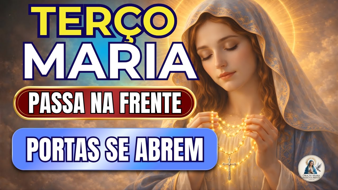 📿 Terço Maria Passa na Frente 🌹 Sustento Do Seu Lar 🙏