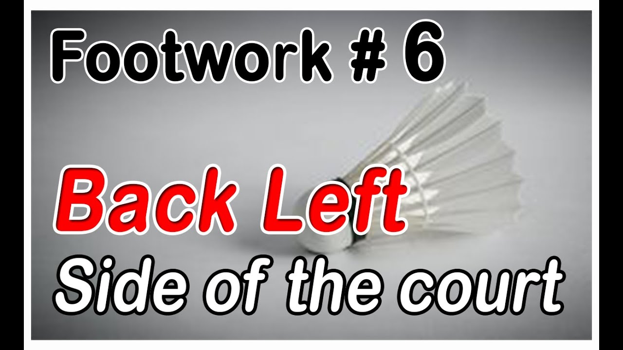 Badminton footwork #6 - Back Left Side of The Court