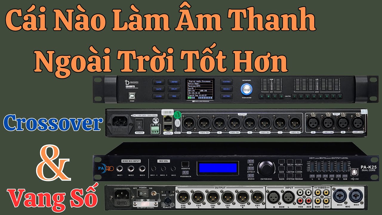 Chọn Crossover Hay Vang Số Để Làm Âm Thanh Ngoài Trời