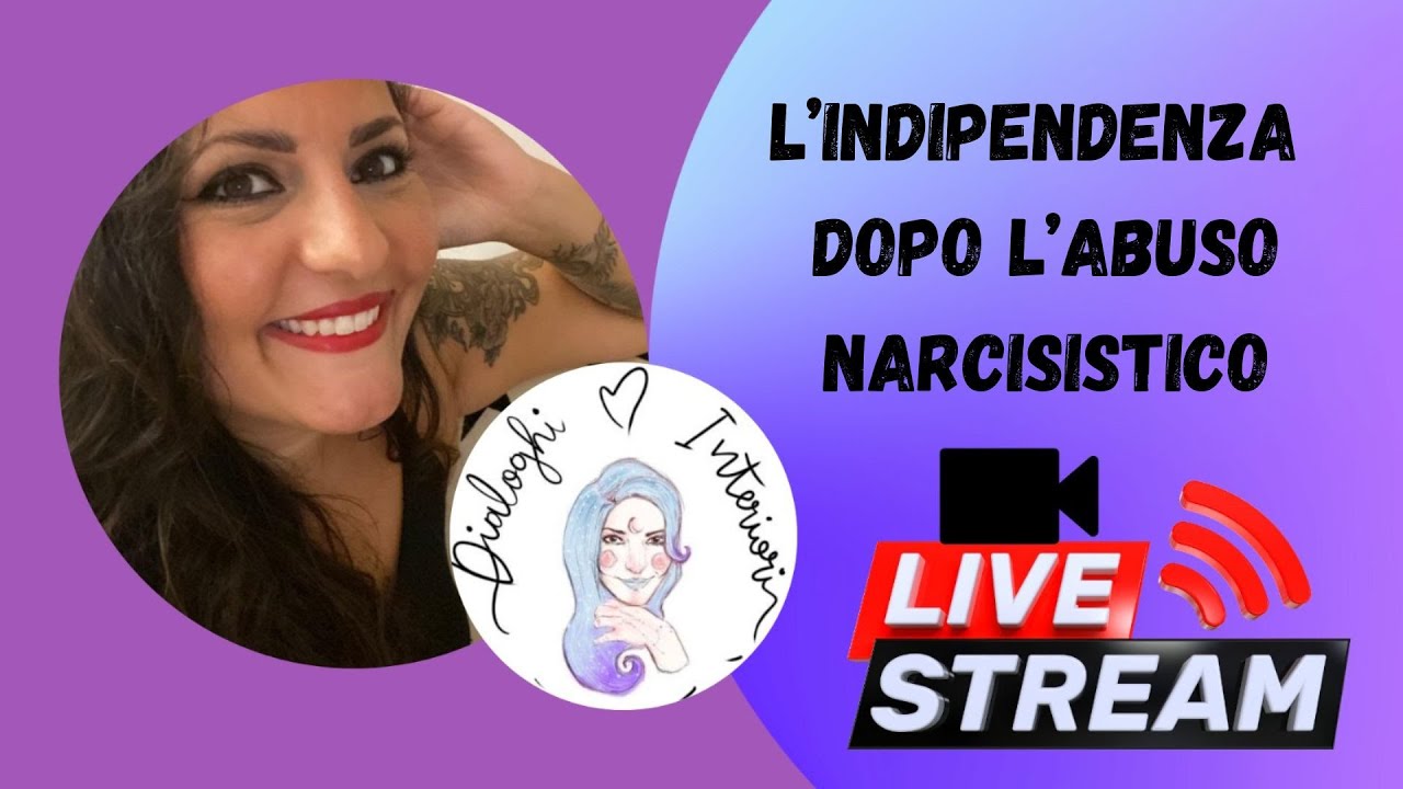 L'indipendenza dopo l'abuso narcisistico - Narcisismo |Dialoghi Interiori
