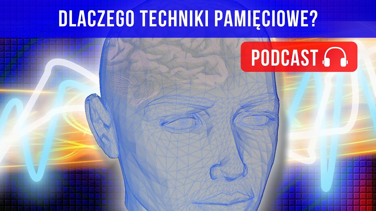 Pałac pamięci: Jak zapamiętywać więcej poprzez techniki pamięciowe? (Podcast)