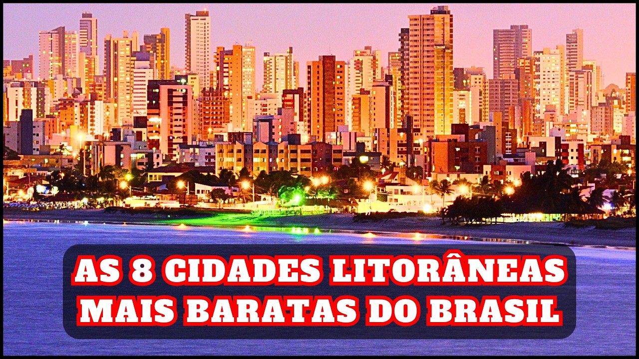 AS 8 CIDADES LITOR&Acirc;NEAS BARATAS PARA VIVER NO BRASIL / 8 CHEAPEST COASTAL CITIES TO LIVE IN BRAZIL