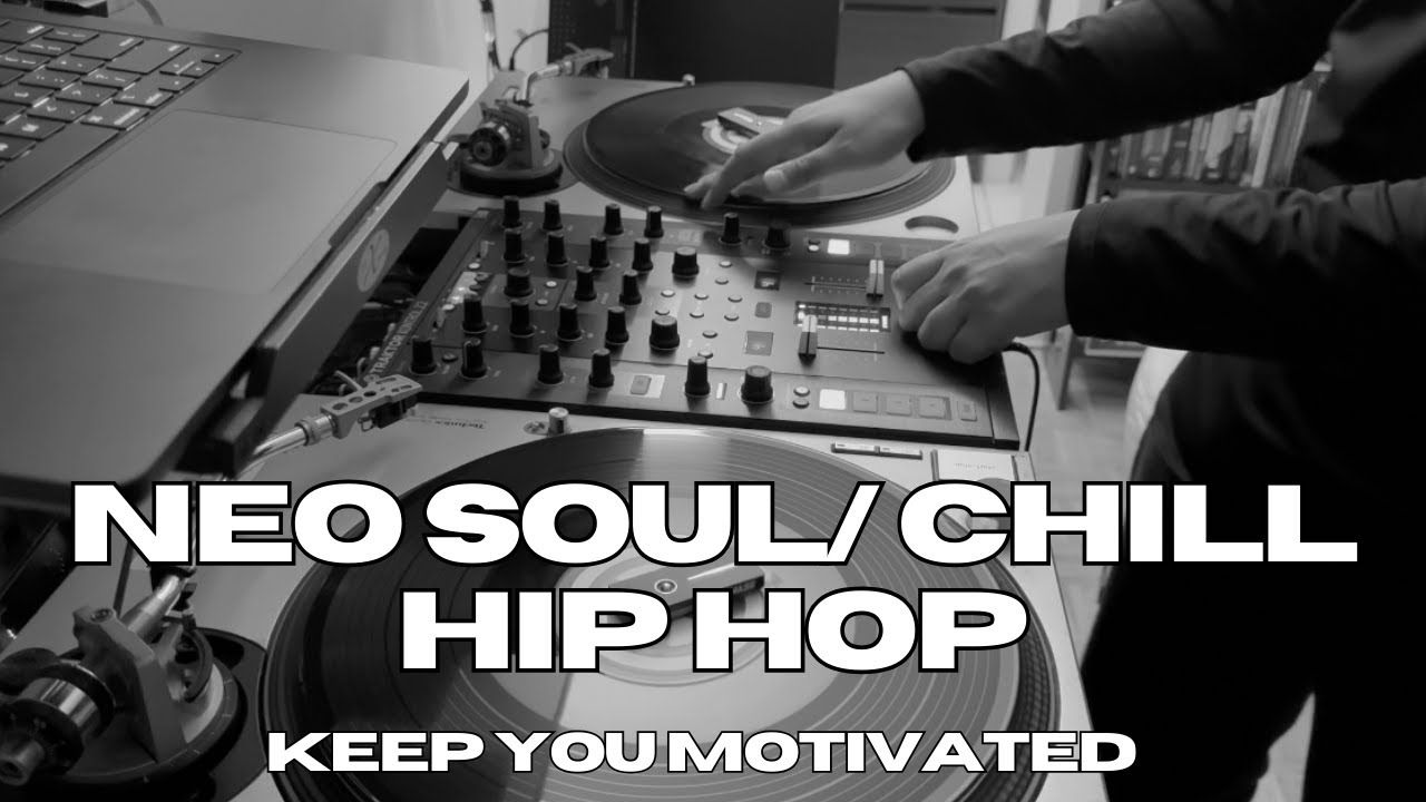 MOTIVATIONAL HIP HOP/ NEO SOUL, CHILL HIP HOP MIX🎧🎵