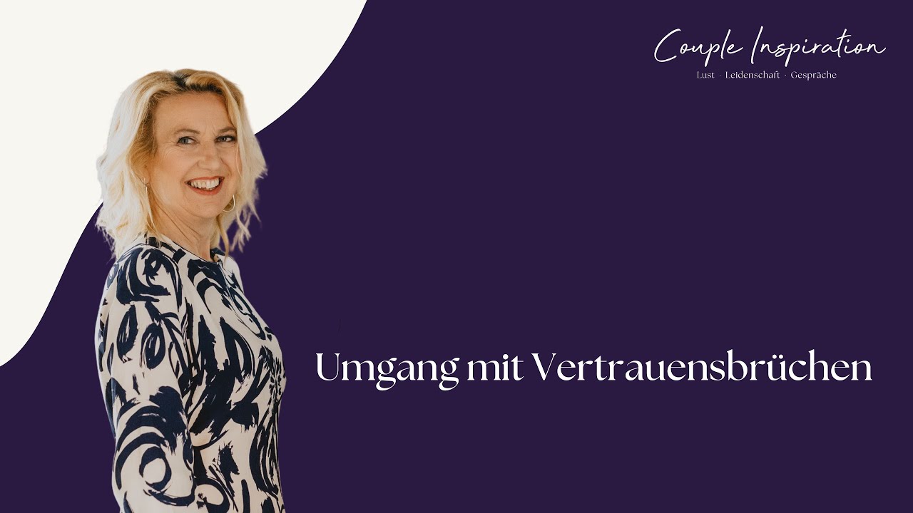 Wie kann man Vertrauen u. Sicherheit nach einem Vertrauensbruch in Beziehungen wieder hergestellen?