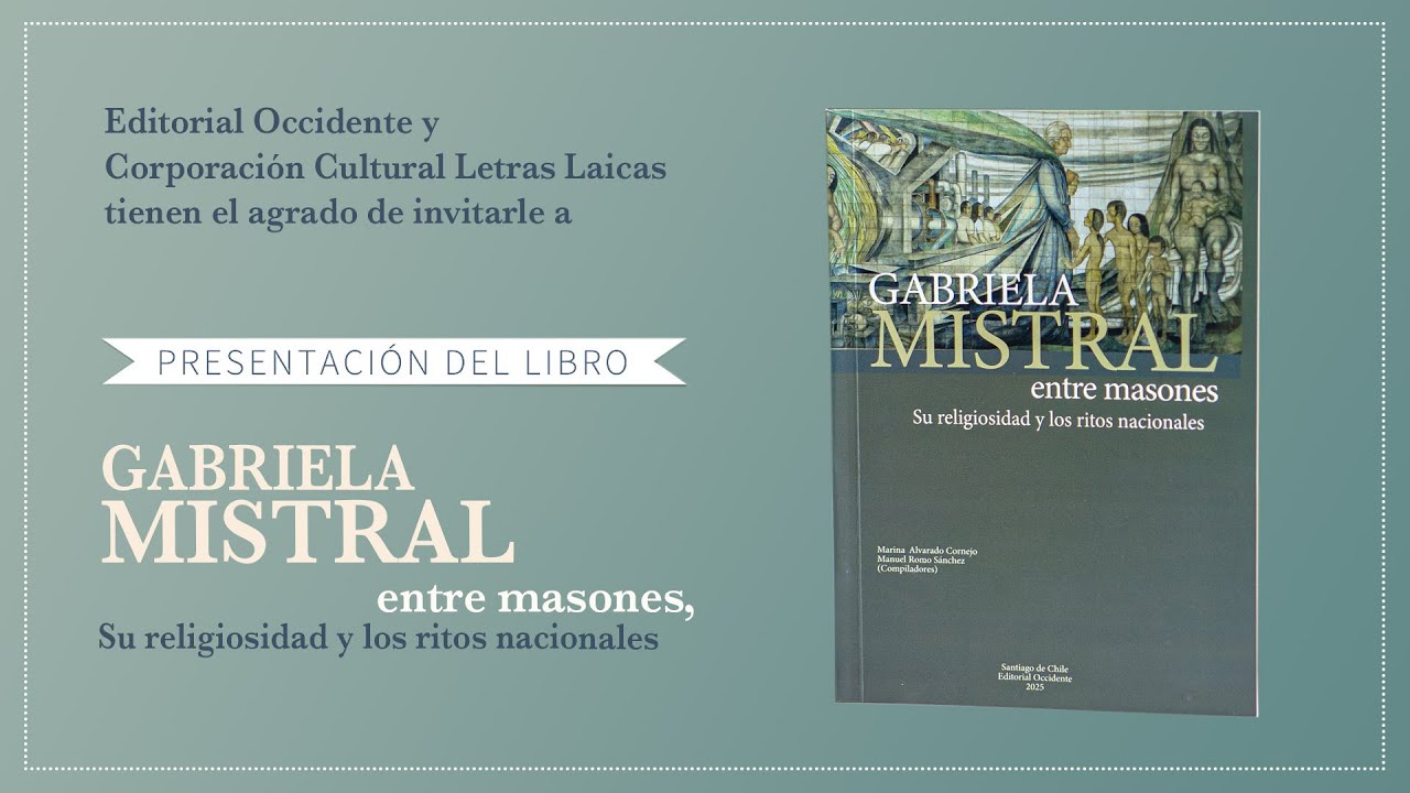 Presentación del Libro: Gabriela Mistral entre masones