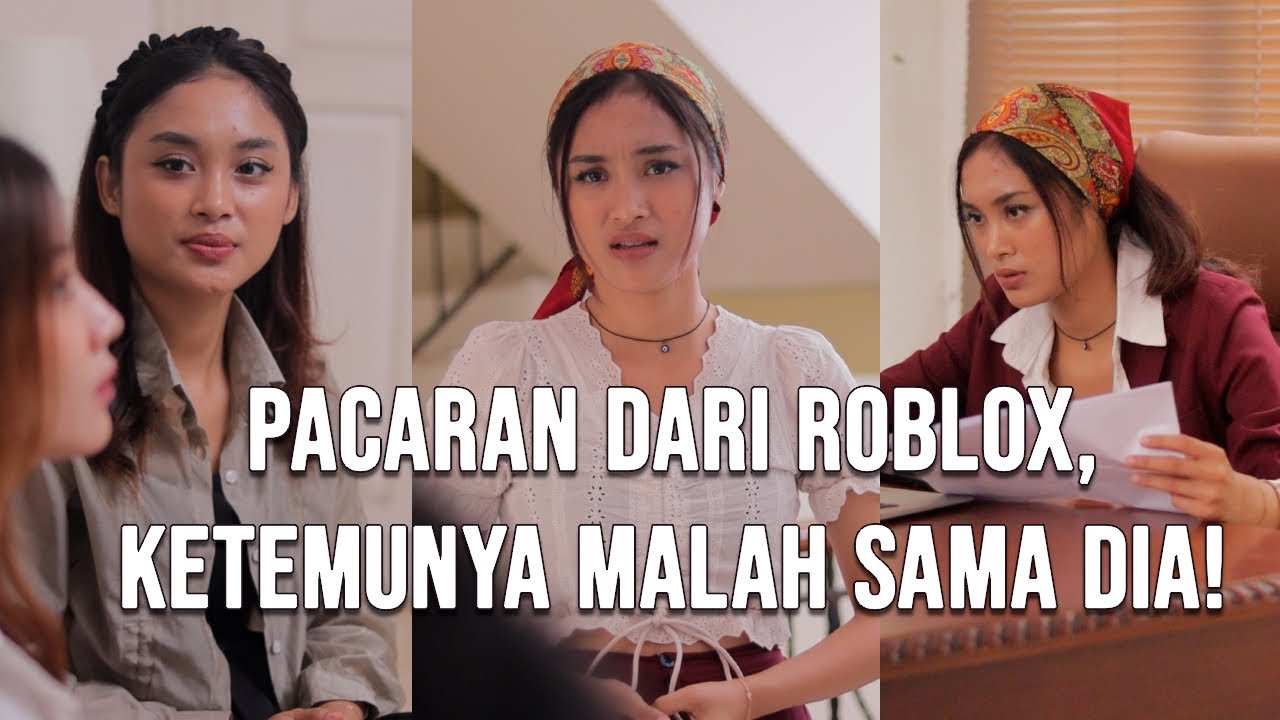 Pacaran dari Roblox, Ketemu Malah sama Dia!