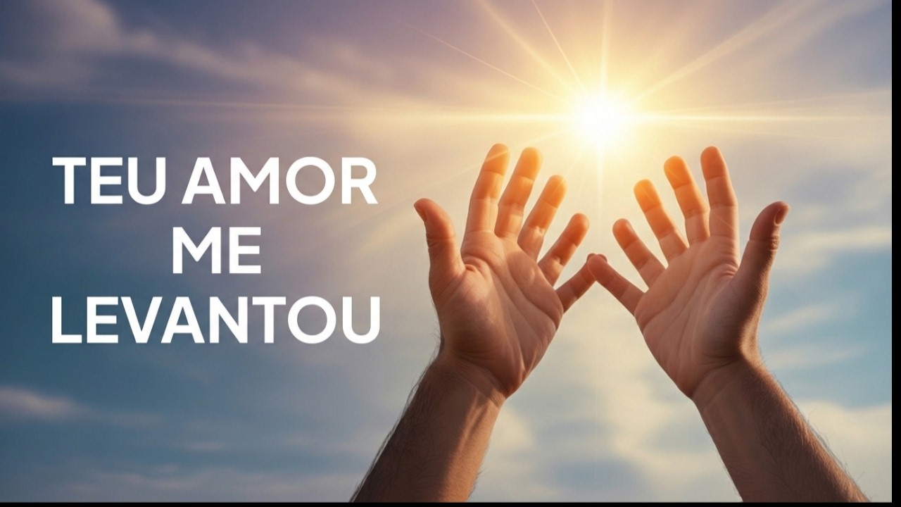 Teu Amor me Levantou