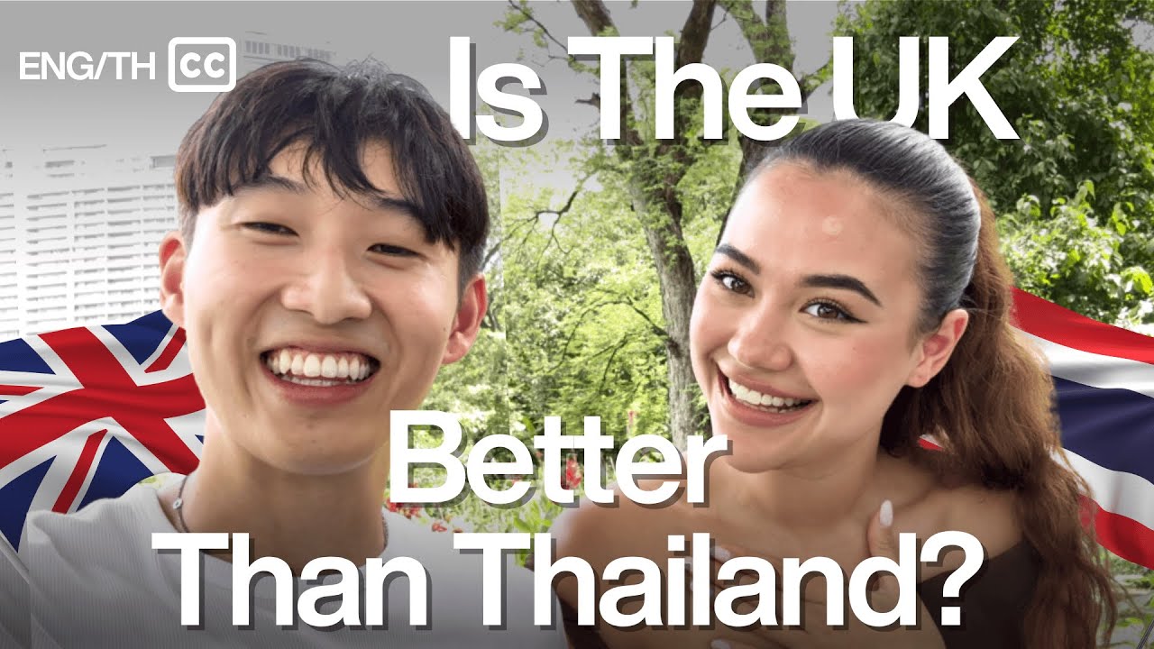 Is it better to live in the UK compared to Thailand?