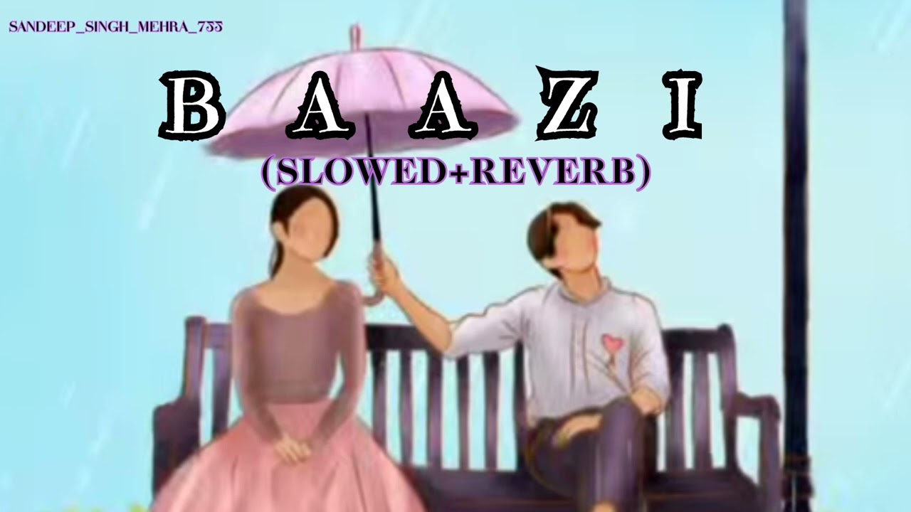 Baazi (Slowed+Reverb) - Supreme Sidhu ~ Talwiinder