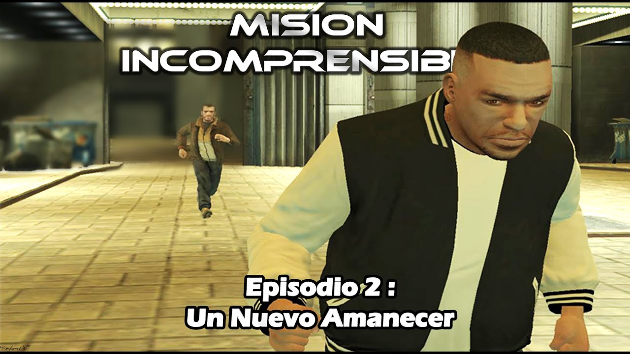 GTA 4 Loquendo - Misión Incomprensible, Ep 2: Un Nuevo Amanecer