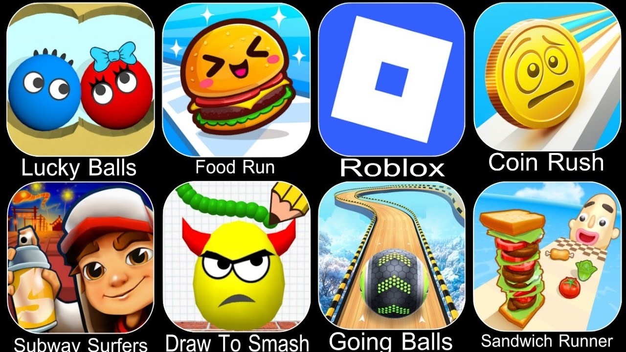 Lucky Balls, Draw to Smash, Coin Rush, Subway Surfers, Sandwich Runner, Going Balls, Roblox,Food Run