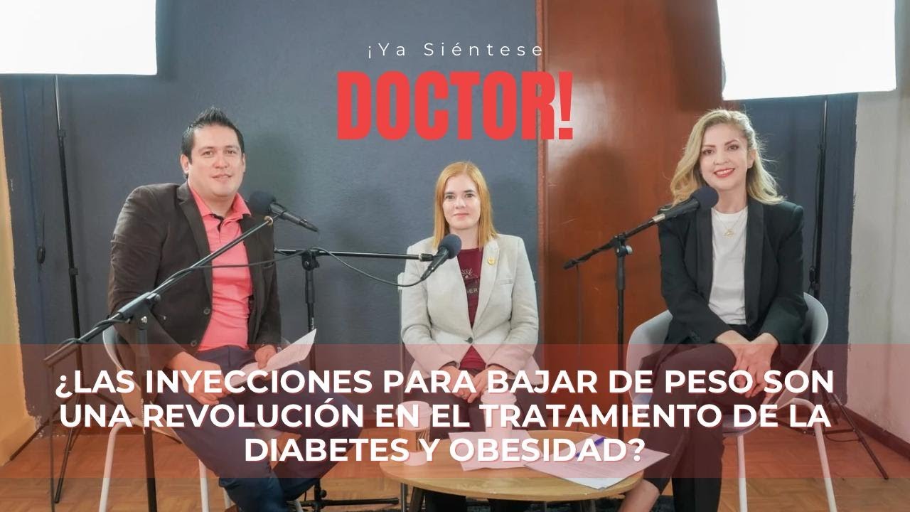 Ep.2 -¿Inyecciones para bajar de peso: solución para diabetes y obesidad? - Ya Siéntese Doctor