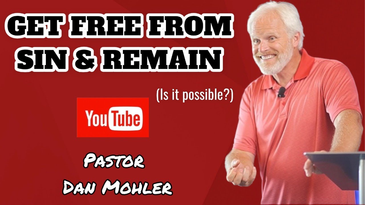 Dan Mohler - I Keep Sinning.. How to 𝑮𝒆𝒕 𝑭𝒓𝒆𝒆 of Sin! (It’s possible!)