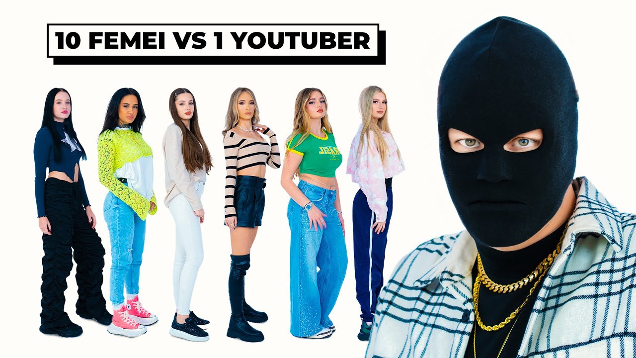 10 FEMEI VS 1 YOUTUBER
