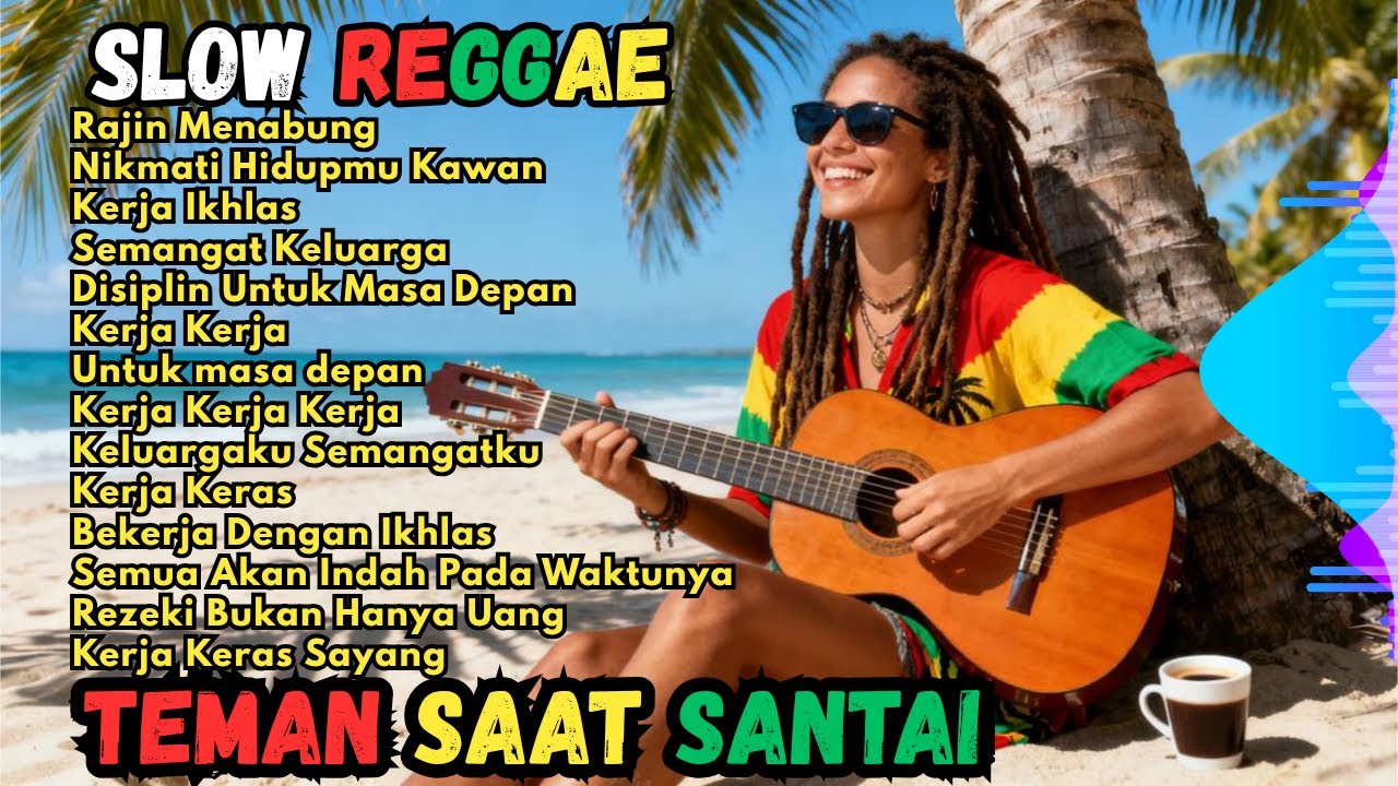 Kumpulan Musik Reggae  Favorit 🌴 Teman Saat Santai    Lagu REGGAE Motivasi Kerja kerasmu