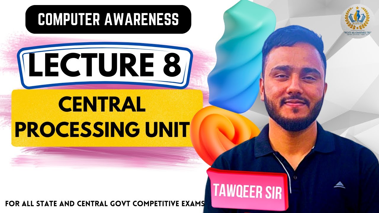 Lec 8 |  Central Processing Unit (CPU) | Introduction | By Tawqeer Sir |For JKSSB JKPSC SSC RRB UPSC