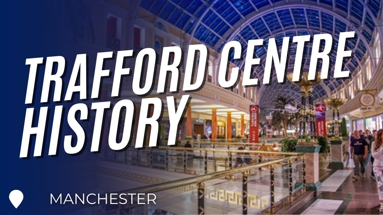 The History of the Trafford Centre (NEW WATER PARK BEING BUILT)