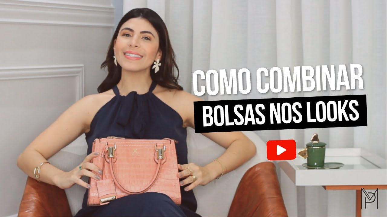 COMO COMBINAR BOLSAS COM SEUS LOOKS