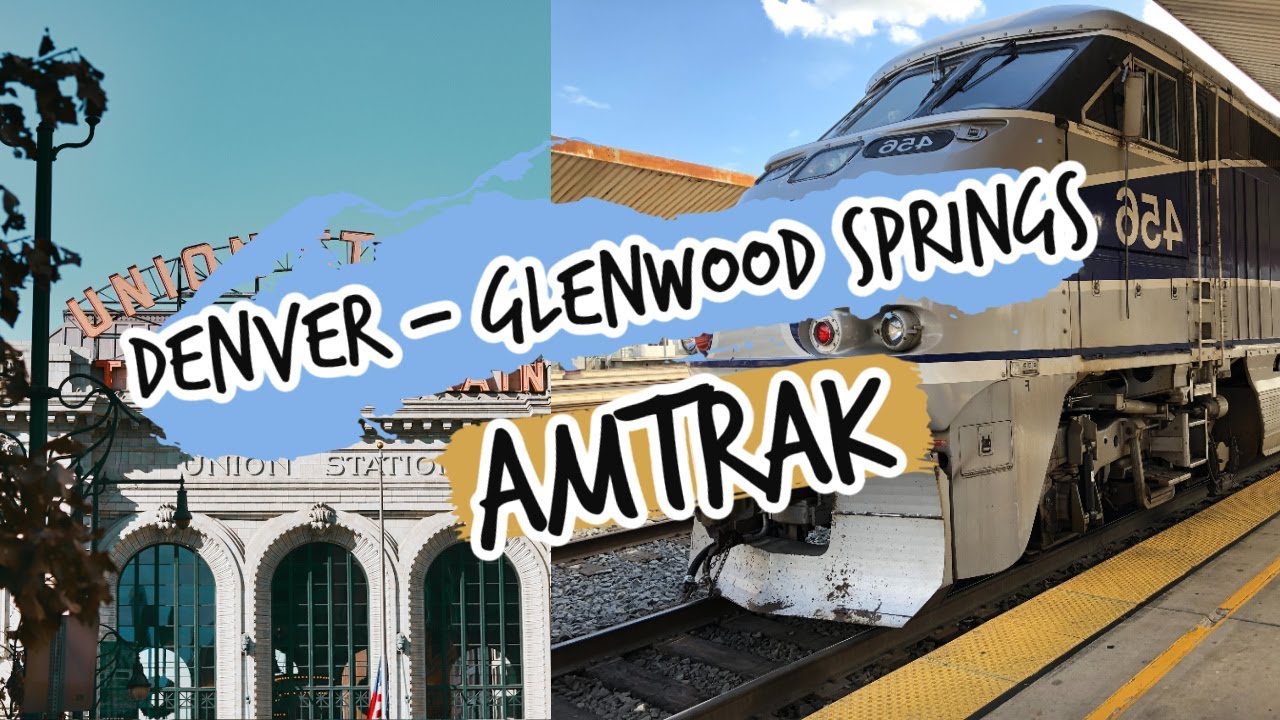 Amtrak Denver to Glenwood Springs - Three-Day Weekend