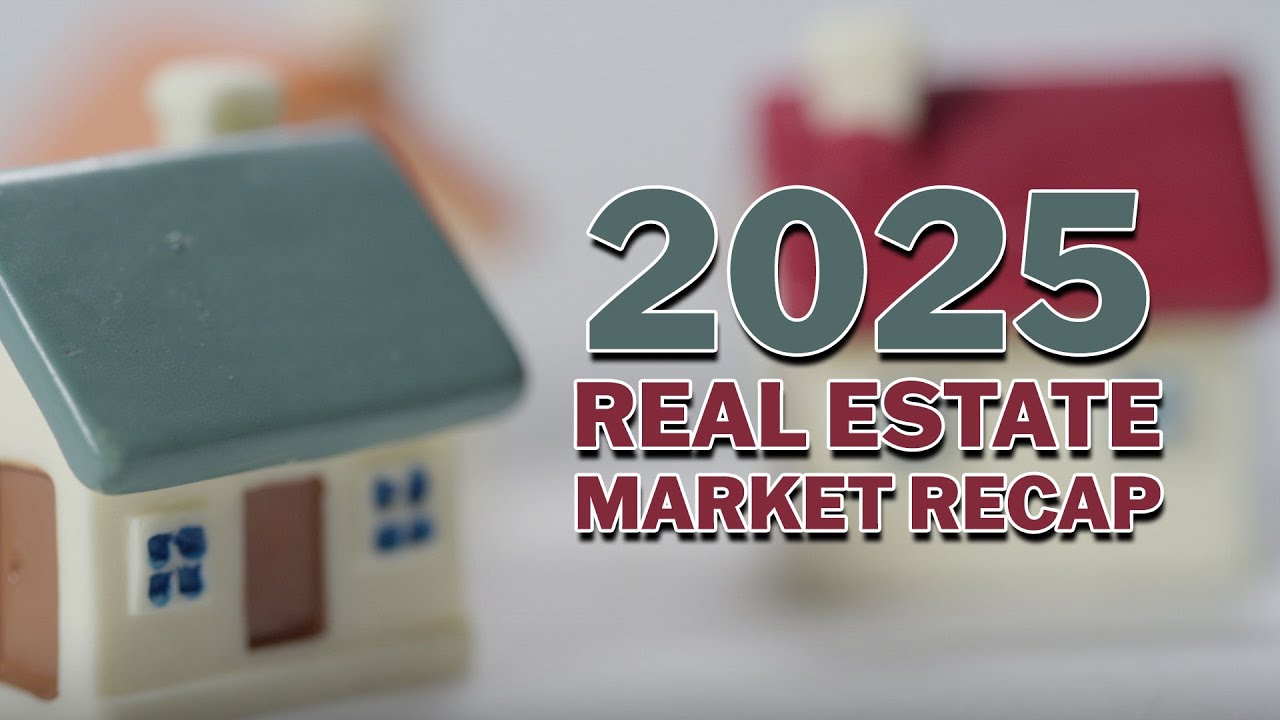 2025 Real Estate Market Recap