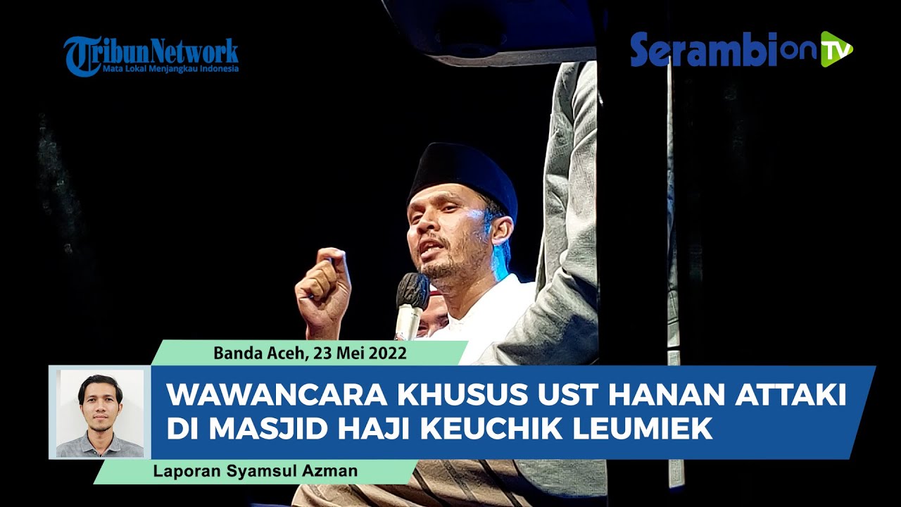 Eksklusif Harapan Ust Hanan Attaki pada Masjid HKL dan Masjid Lainnya di Aceh