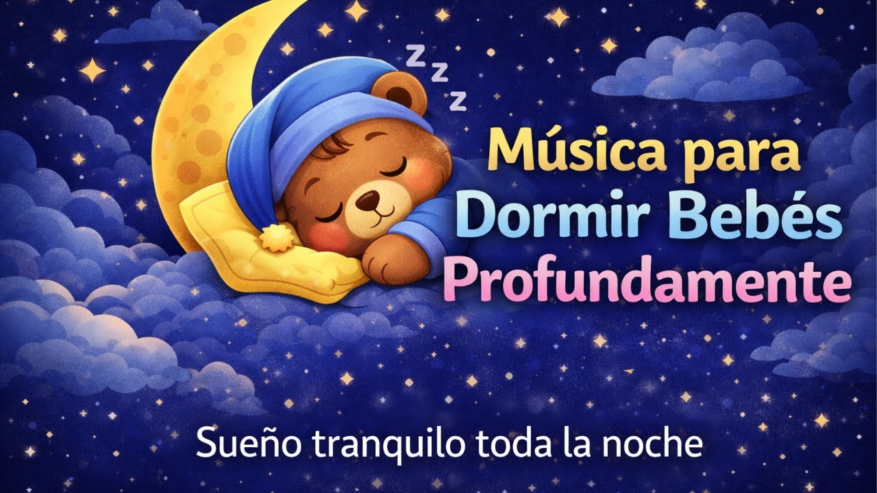 Música para dormir bebés profundamente | Sueño tranquilo toda la noche