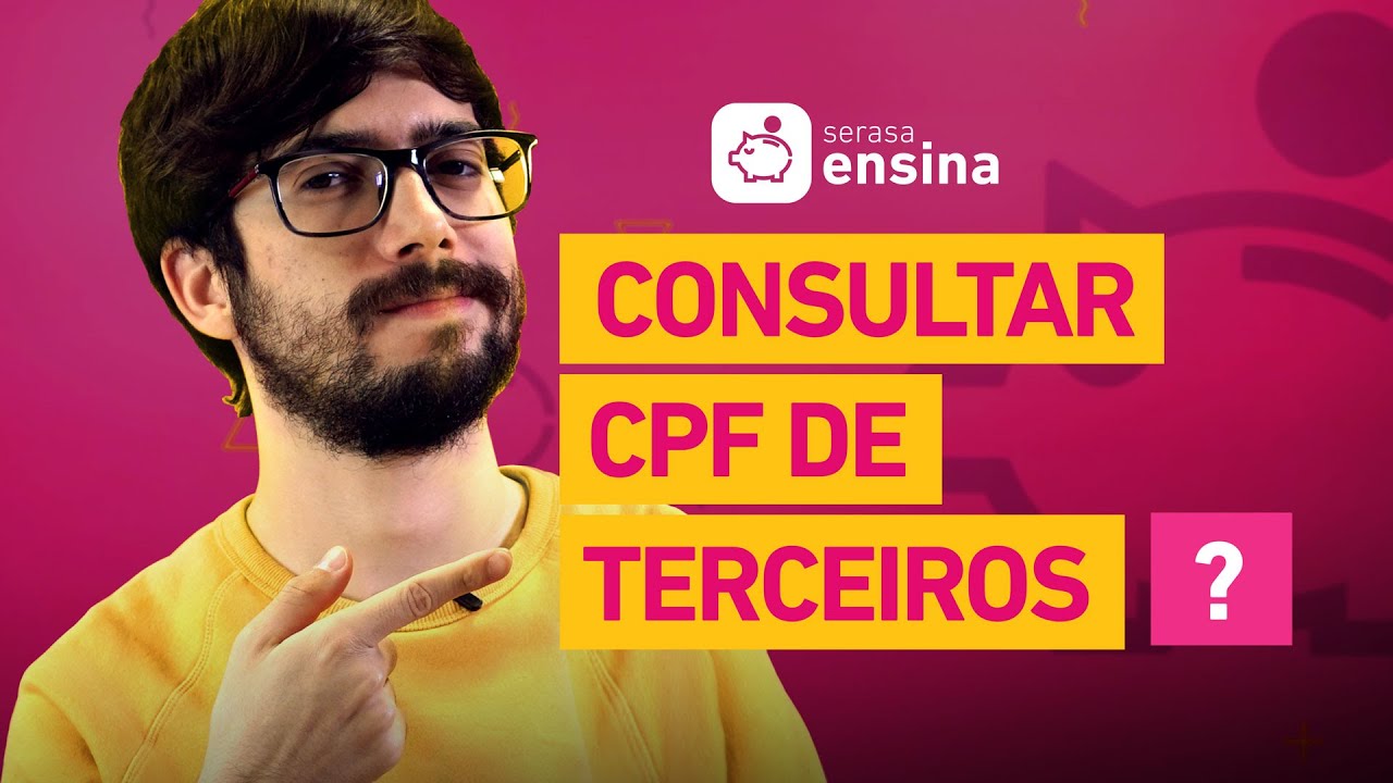 Consulta ao CPF de terceiros - Serasa Ensina