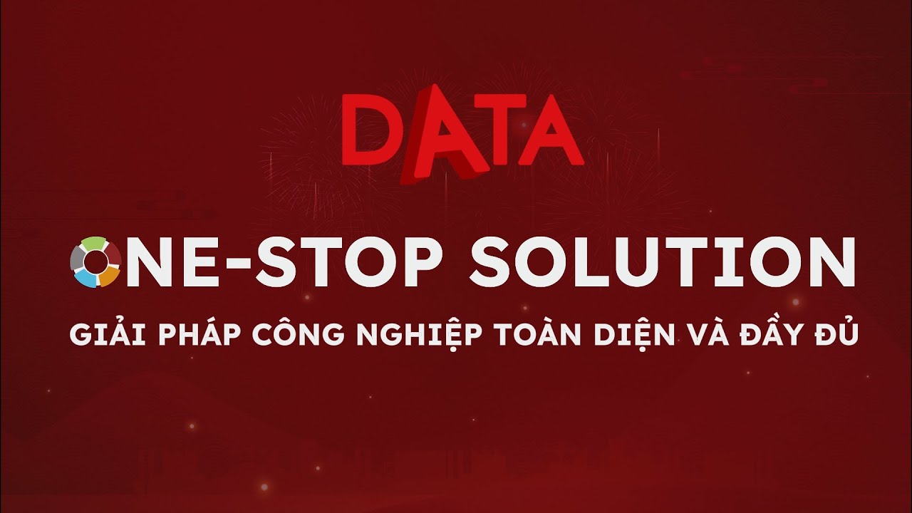 DATA - ONE-STOP SOLUTION | 2025 RECAP | GIẢI PHÁP TOÀN DIỆN CHO CÔNG NGHIỆP VIỆT NAM