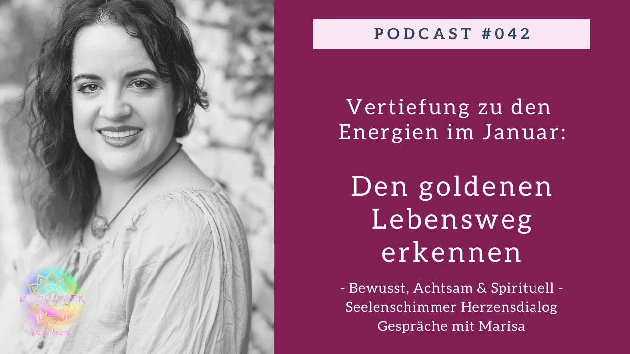 Den goldenen Lebensweg erkennen - Vertiefung zu den Energien im Januar