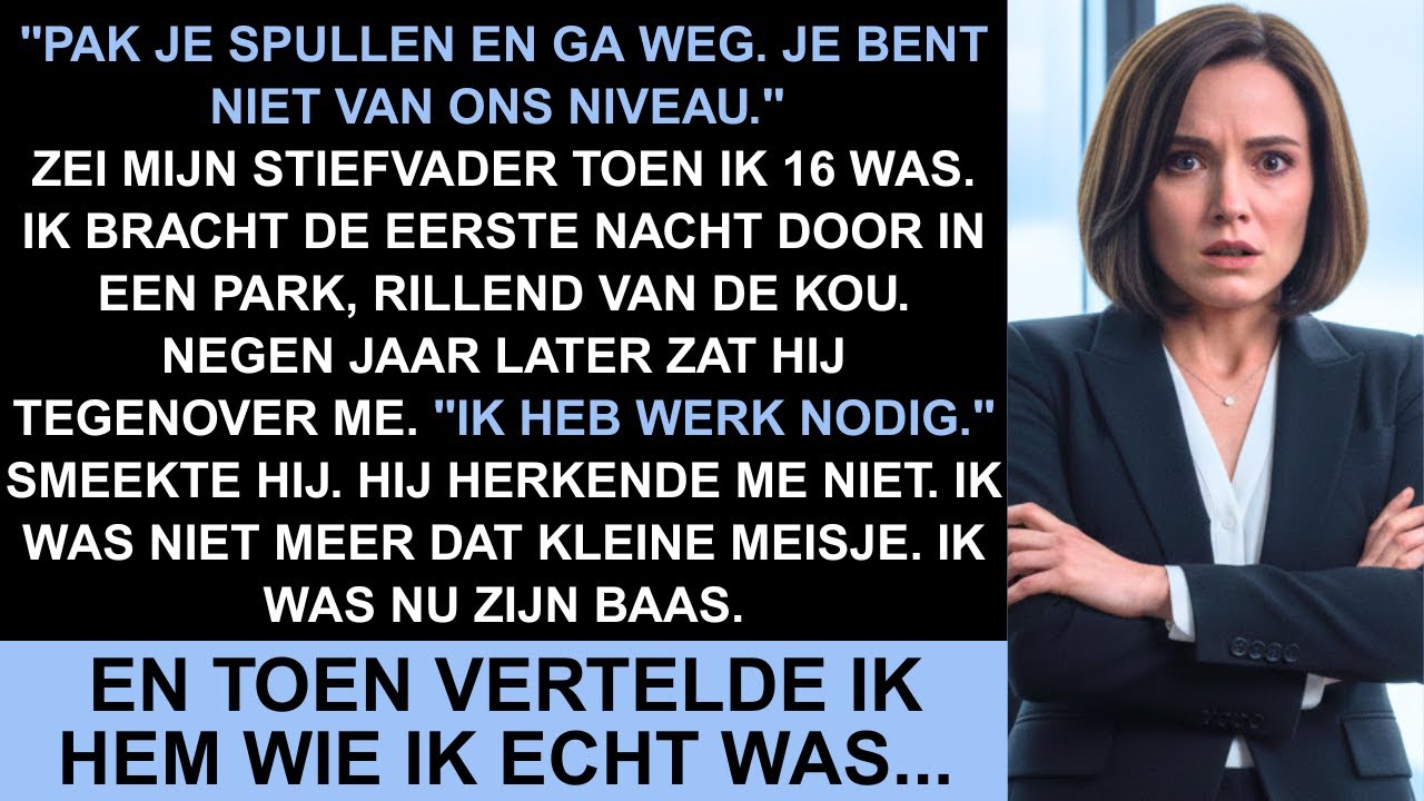 Mijn vader zette me op straat met 16 - 9 jaar later solliciteerde hij bij mijn bedrijf