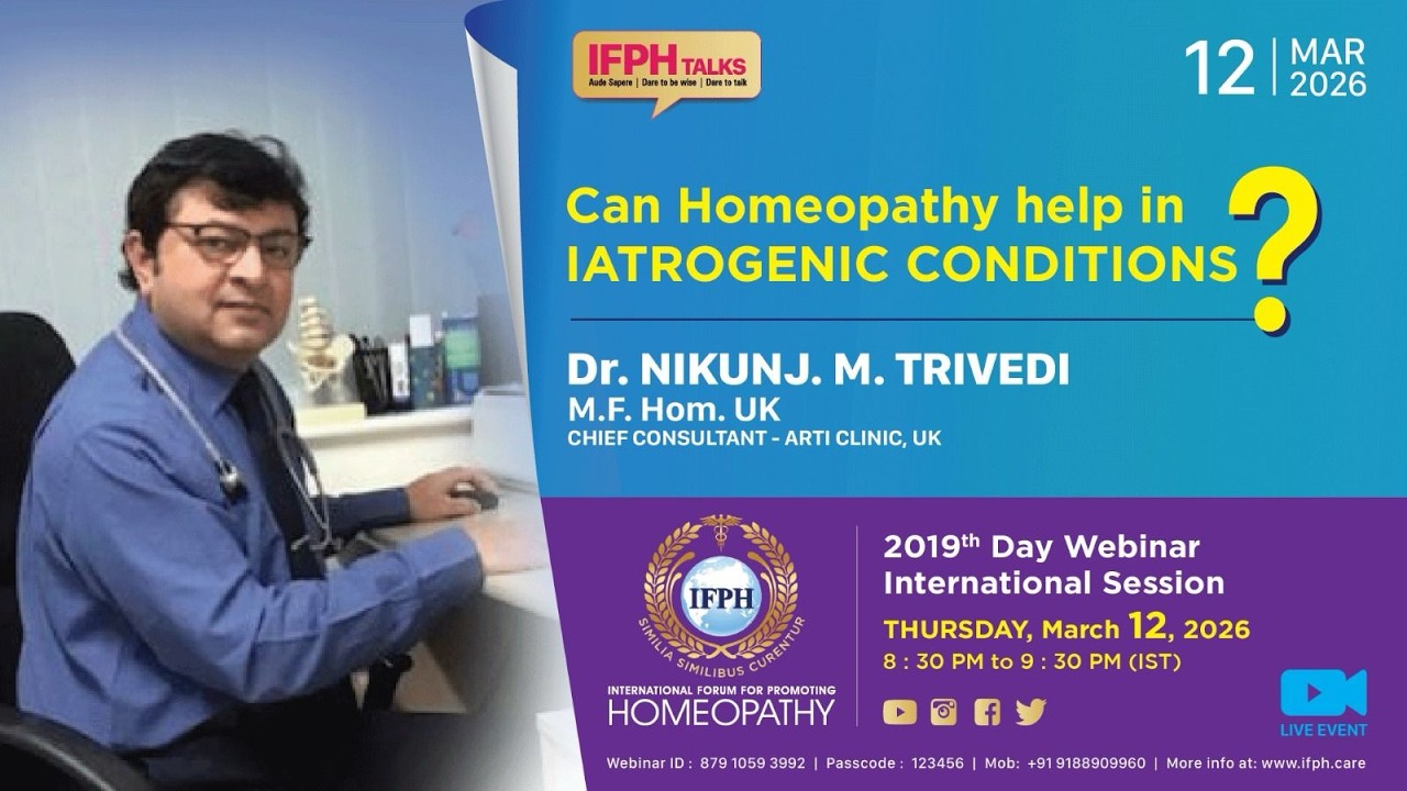 CAN HOMEOPATHY HELP IN IATROGENIC CONDITIONS? - Dr. NIKUNJ TRIVEDI  M. F. Hom (intl)[IFPH] – 2019