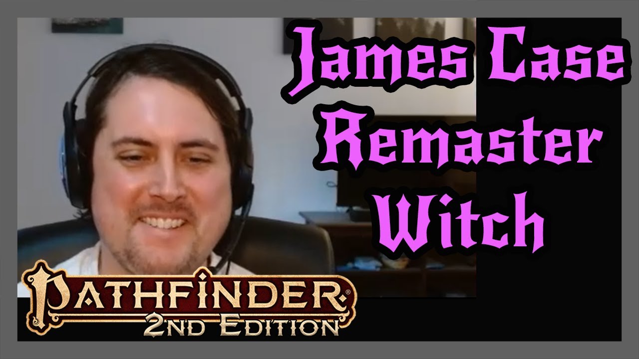 Pathfinder 2e Remaster Interview with Senior Designer James Case (Part 1)