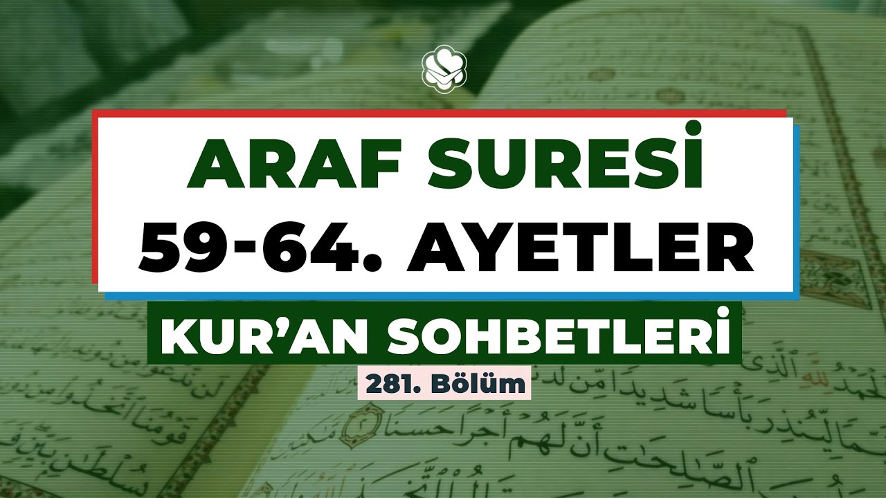 ARAF SÛRESİ 59-64. AYETLER | Kur'an Sohbetleri