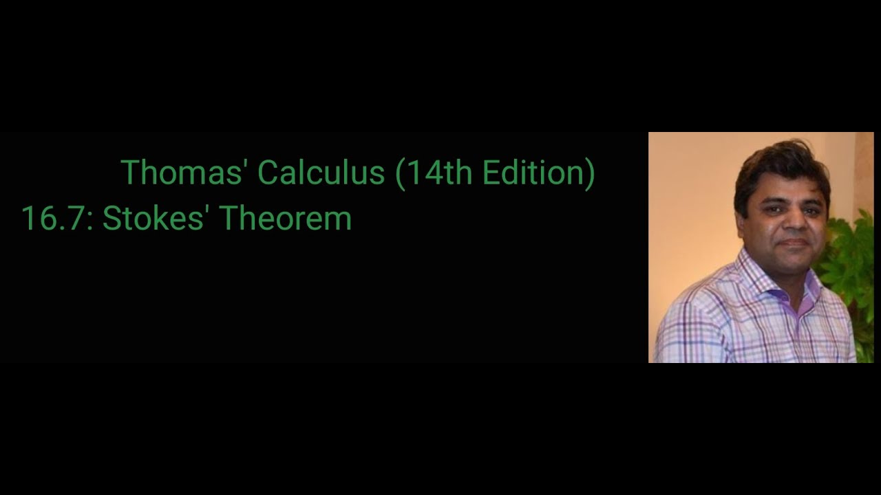 Lecture 57 || Thomas’ Calculus (14th Edition) ||Stokes’ Theorem ||Urdu