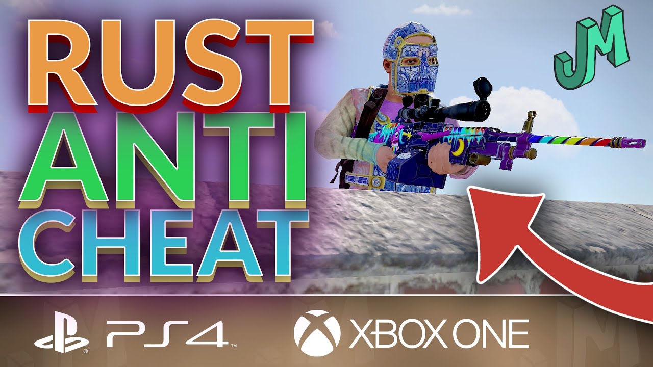 Next-Gen Anti-Cheat 🛢 Rust Console 🎮 PS4, XBOX