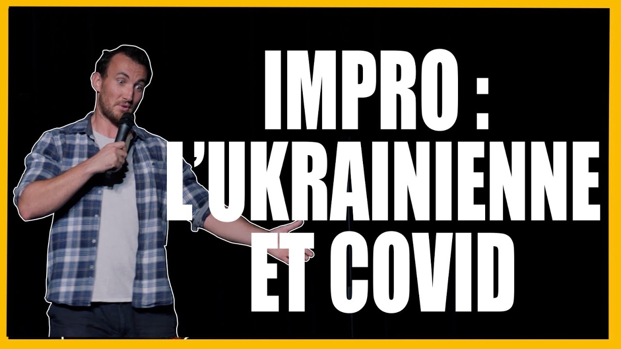 Impro: L'ukrainienne et le covid