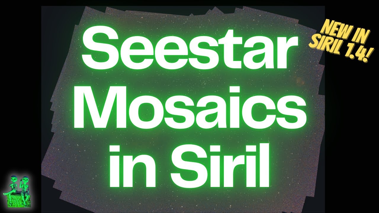 Creating Mosaics from Seestar Data in Siril 1.4