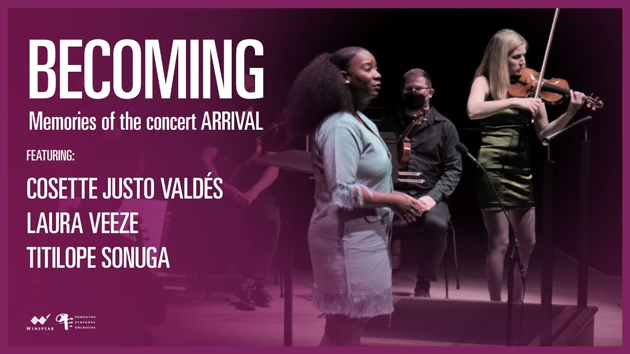 Edmonton Symphony Orchestra | BECOMING – Memories of the concert Arrival