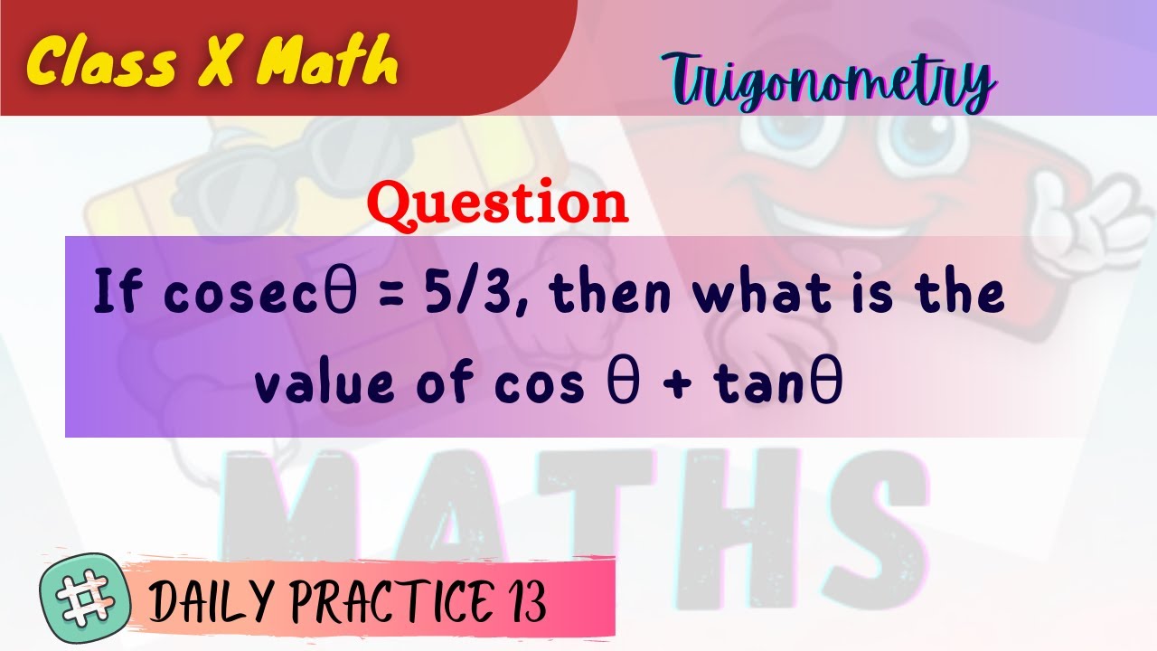 If cosec theta = 5/3, then what is the value of cos theta + tan theta