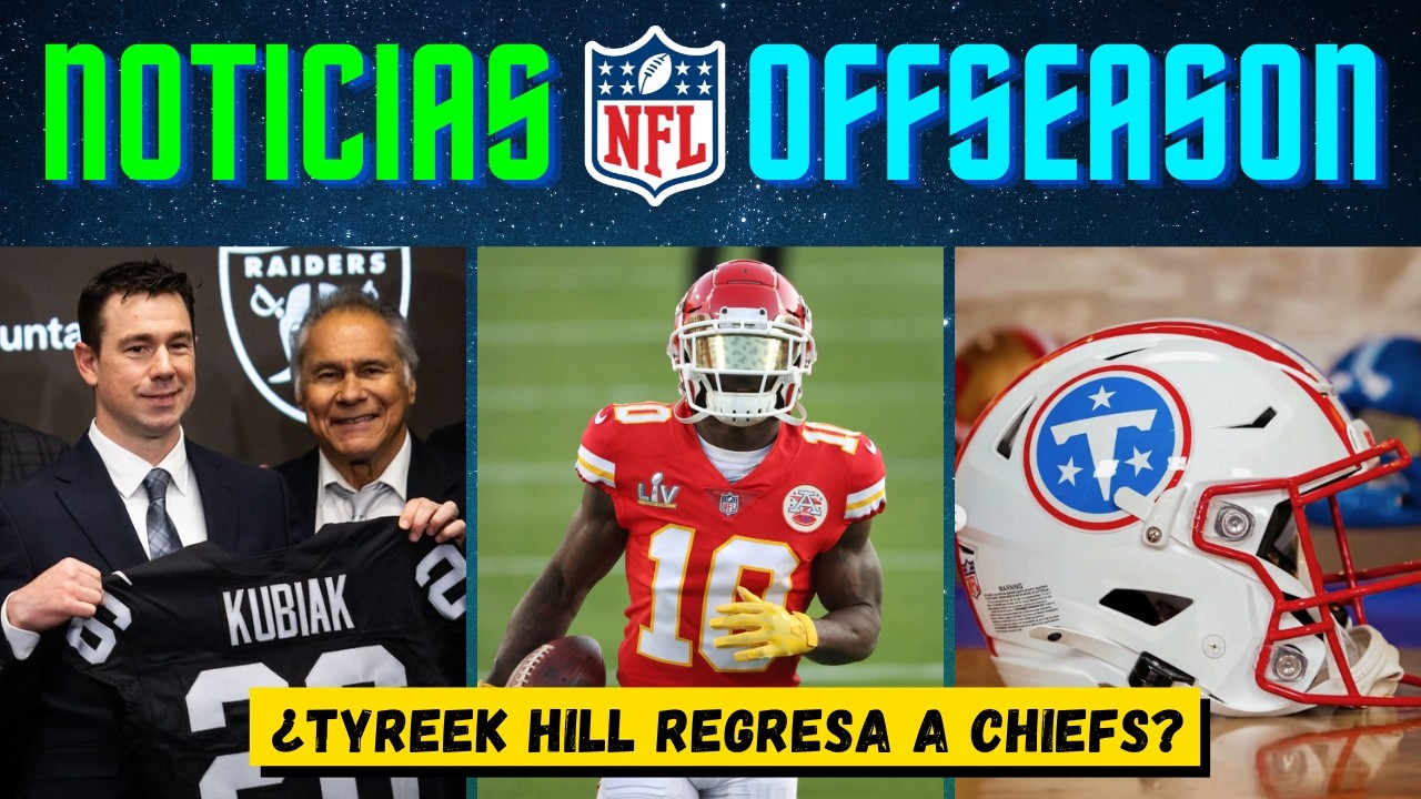 ¿TYREEK HILL REGRESA A CHIEFS? | NUEVO LOGO TITANS | Noticias NFL 2026